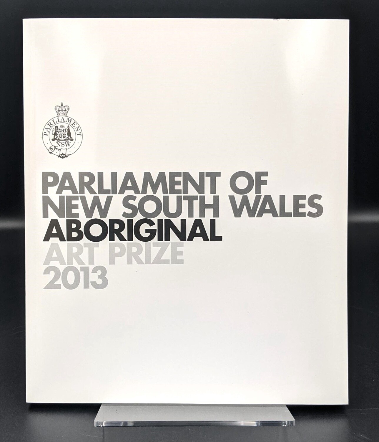 Parliament of NSW Aboriginal Art Prize 2013 catalogue