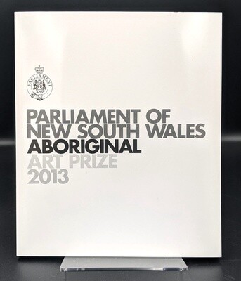 Parliament of NSW Aboriginal Art Prize 2013 catalogue