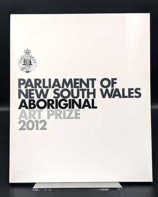 Parliament of NSW Aboriginal Art Prize 2012 catalogue