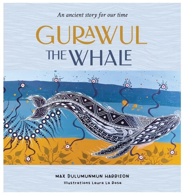 Gurawul the Whale - An ancient story for our time