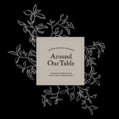 Around Our Table: Blank Recipe Book with Recipe Cards