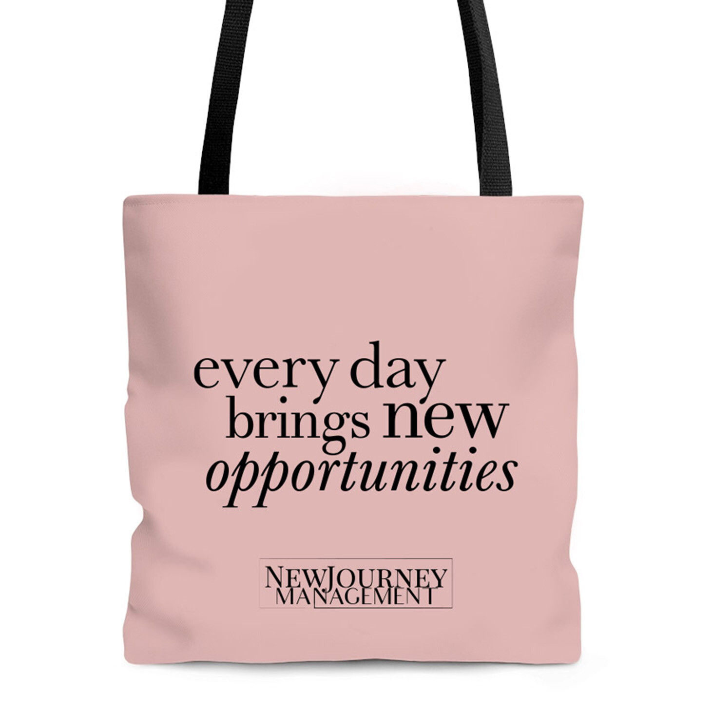 Every Day Brings New Opportunities Tote