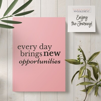 Every Day Brings New Opportunities Journal