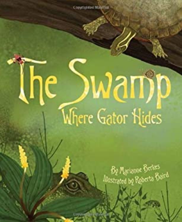 The Swamp Where Gator Hides by Marianne Berkes (Author), Roberta Baird (Illustrator)Hardcover