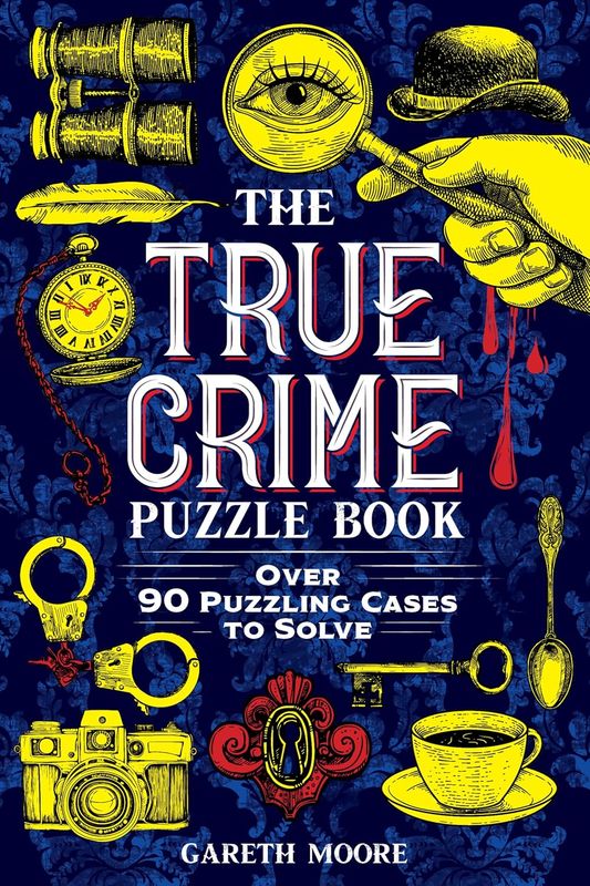 True Crime Puzzle Book by Gareth Moore