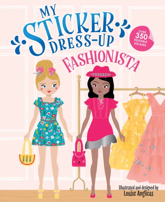 My Sticker Dress-Up: Fashionista by: Louise Anglicas