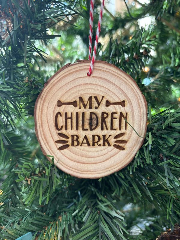 My Children Bark Wood Ornament