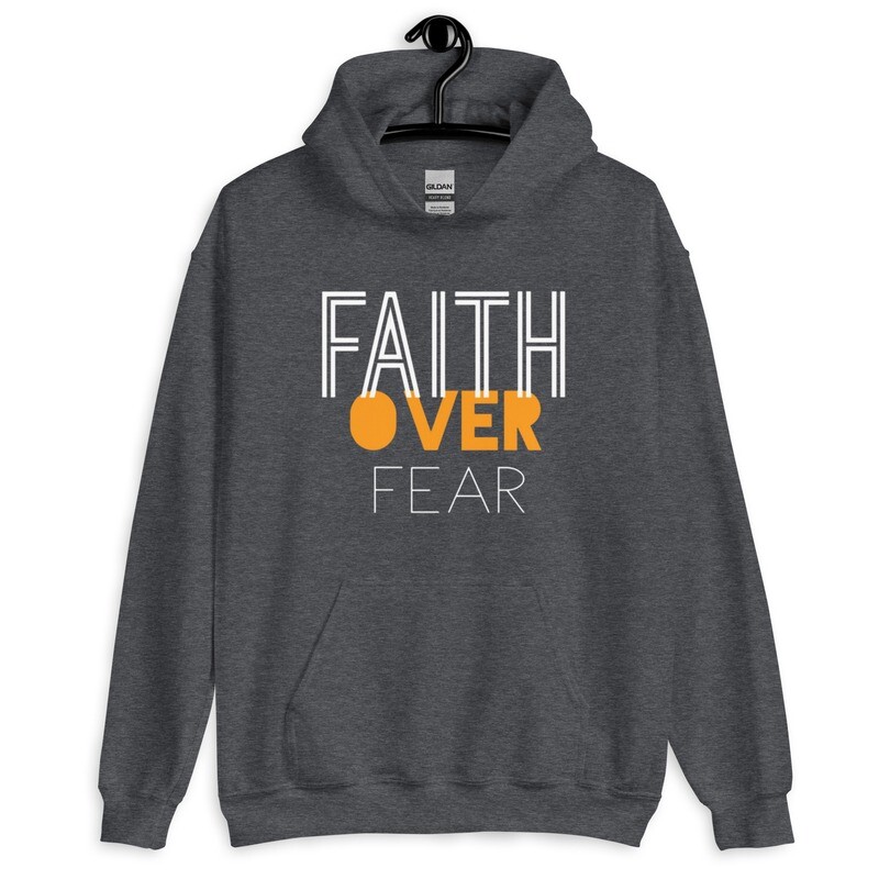 faith over fear hoodie
