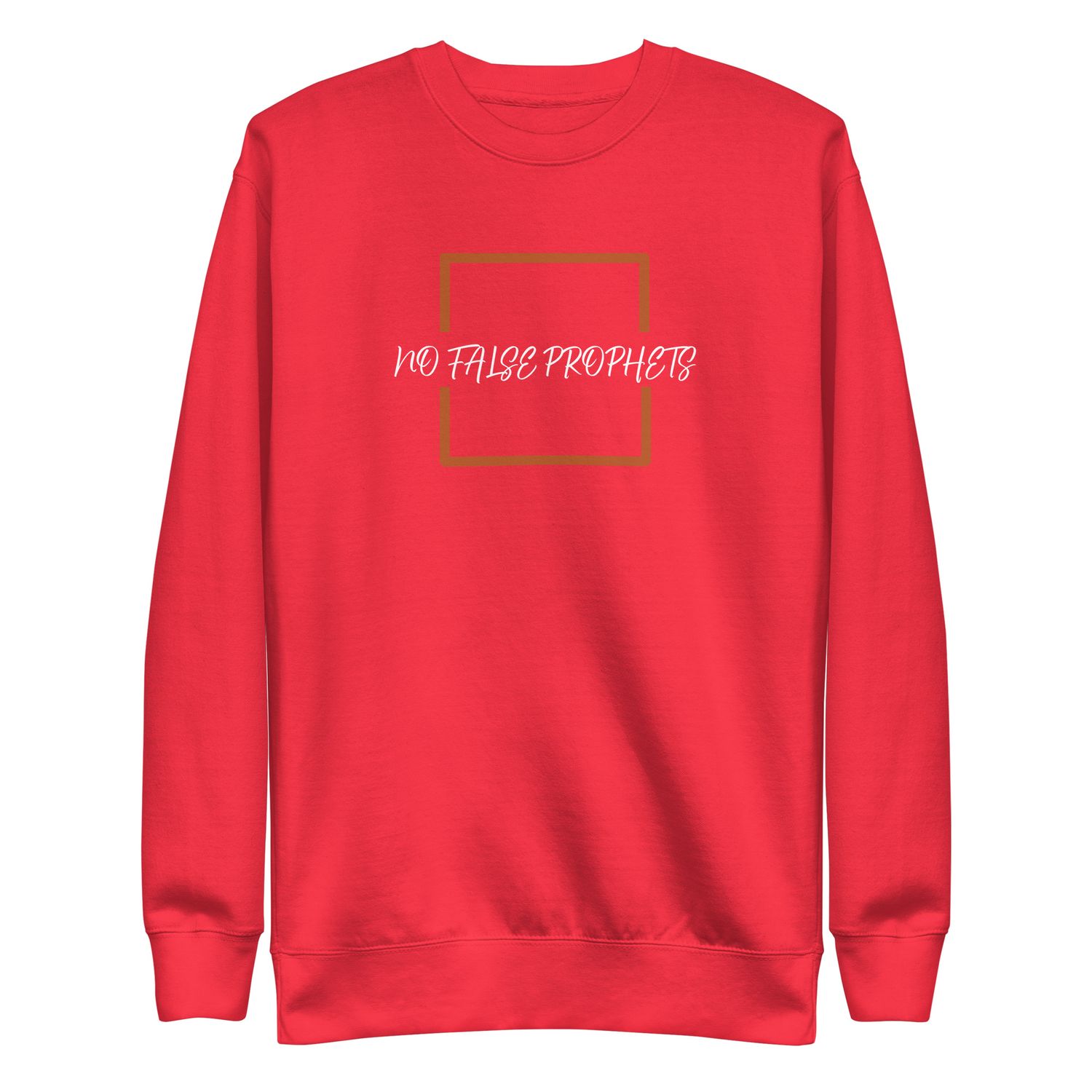 no false prophets Unisex Premium Sweatshirt