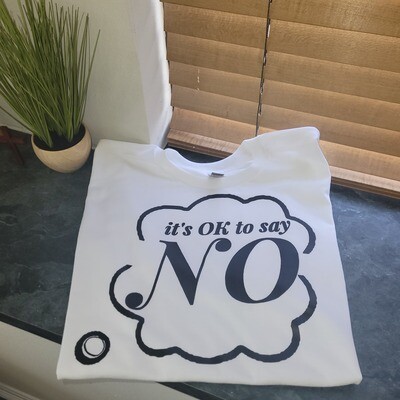 It's ok to say NO unisex t-shirt