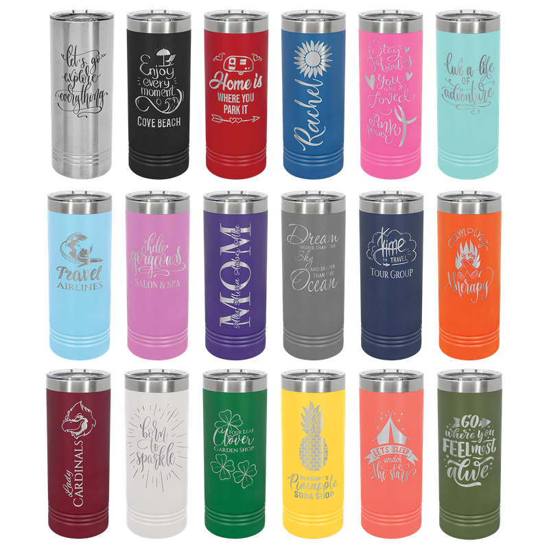 Skinny Tumblers 22oz