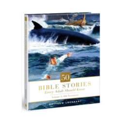50 Bible Stories Every Adult Should Know Volume 1: Old Testament