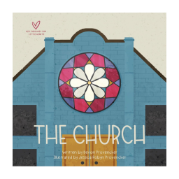 The Church (Big Theology For Little Hearts) "A Theological Primer Series"