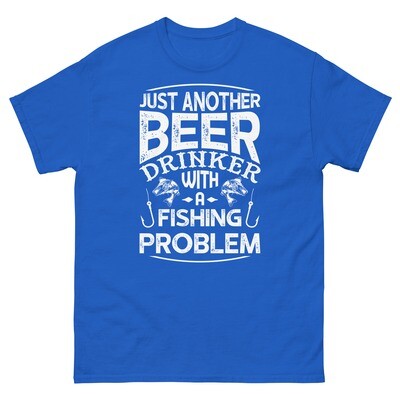 Beer Drinker Fishing Problem T-shirt