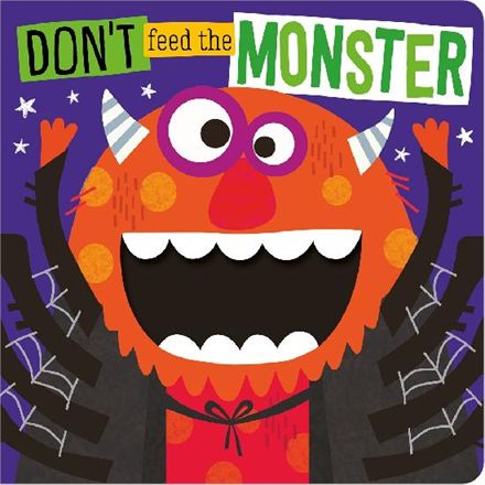 Don&#39;t Feed the Monster Board Book