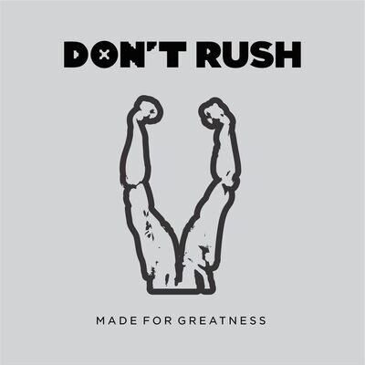 Don’t Rush