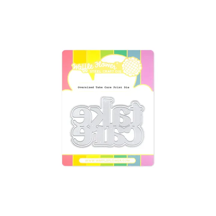 Oversized Take Care Print Die