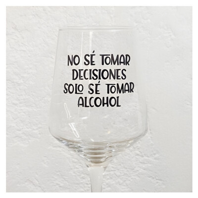 No sé tomar decisiones, solo sé tomar alcohol