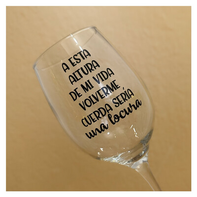 A esta altura de mi vida volverme cuerda sería una locura