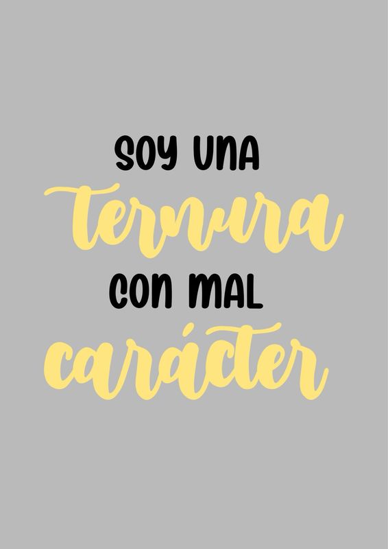 Soy una ternura con mal carácter