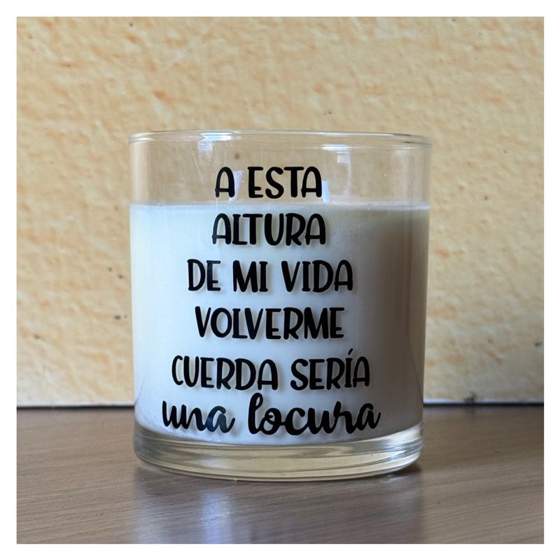 A esta altura de mi vida volverme cuerda sería una locura