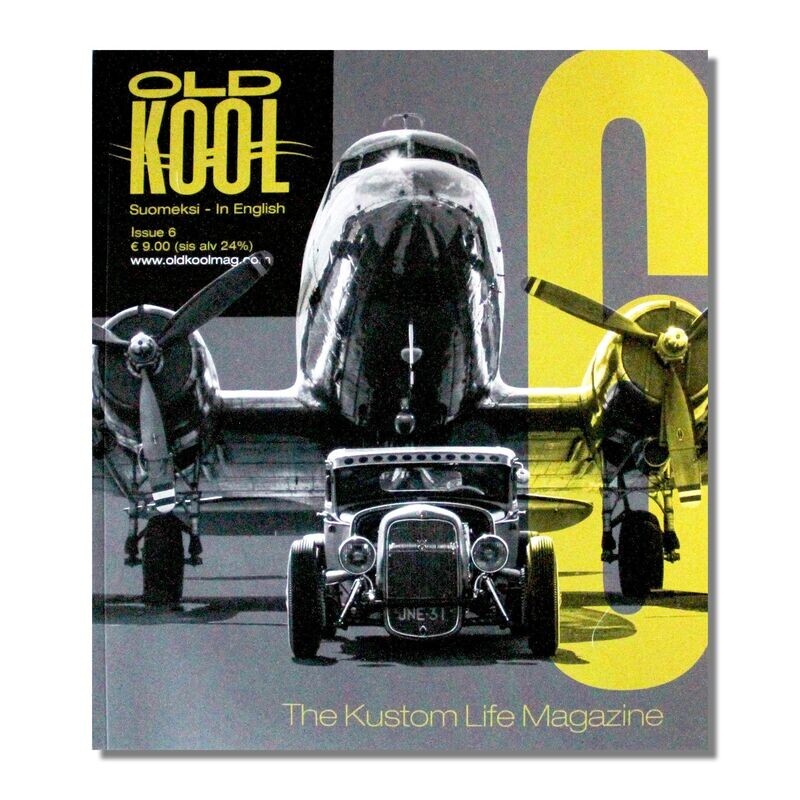 OLD KOOL Kustom Life Magazine Issue 6 OLD KOOL Kustom Life Magazine Issue 6