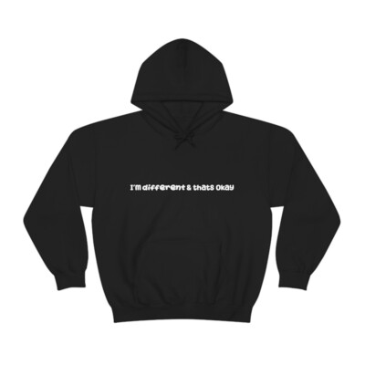 I&#39;m Different &amp; That&#39;s Okay Unisex Hoodie