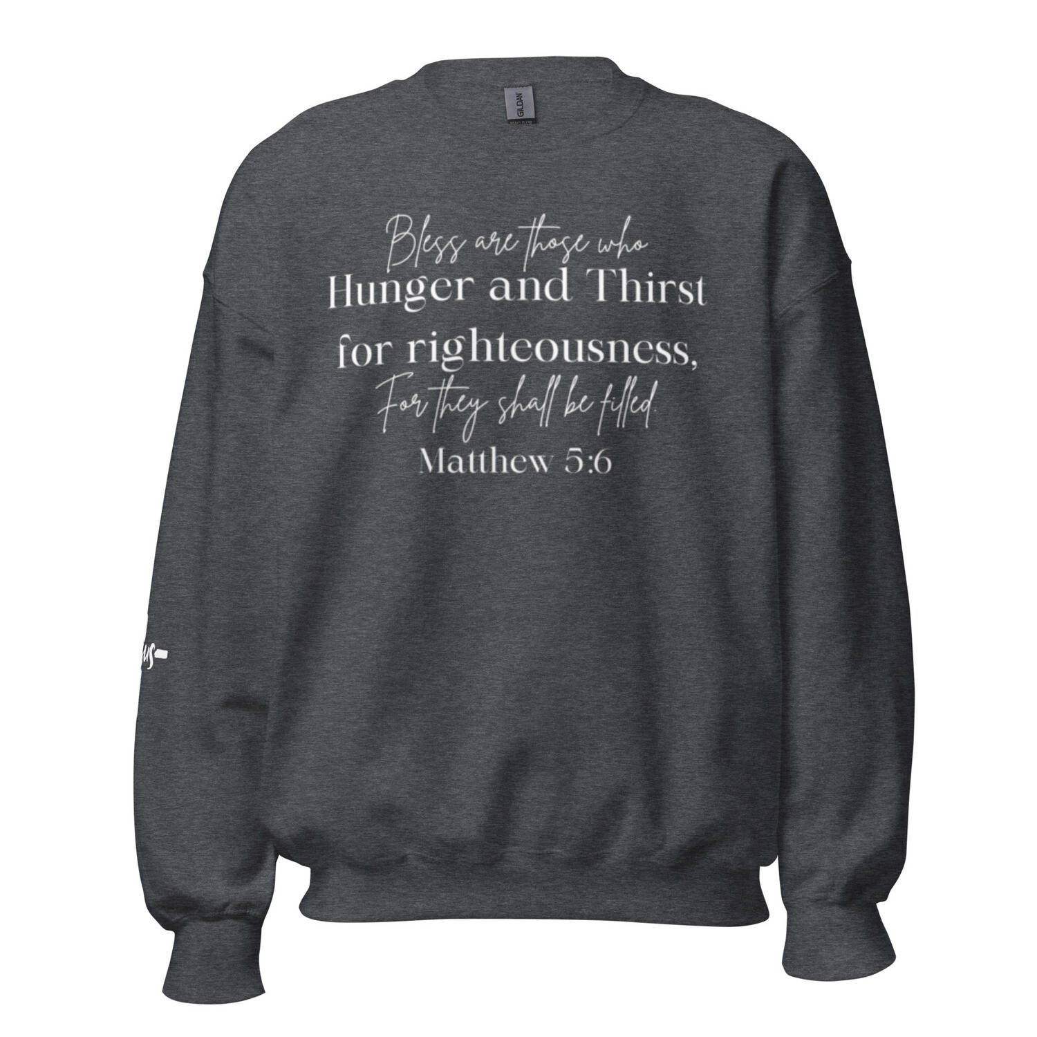 Hunger and thirst (crew neck)