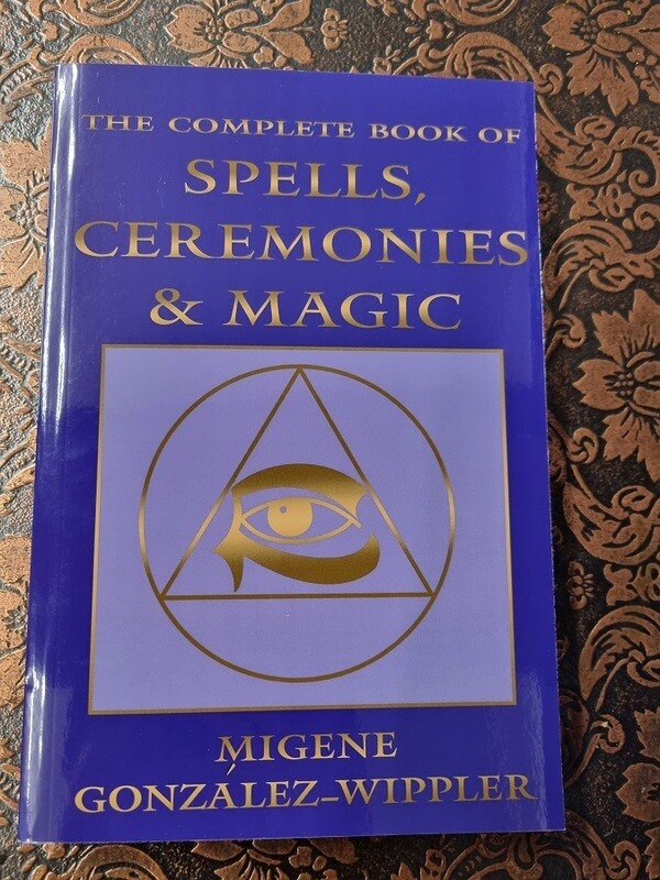 Complete Book of Spells, Ceremonies &amp; Magic