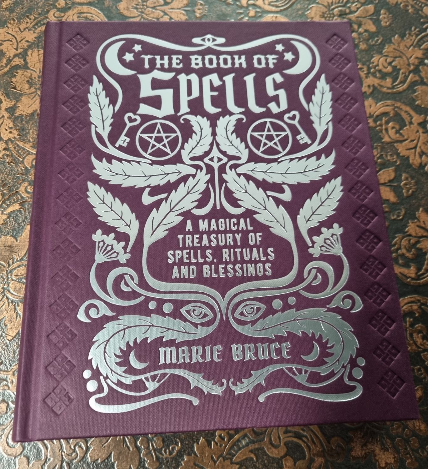 The Book of Spells - A Magical Treasury of Spells, Rituals &amp; Blessings