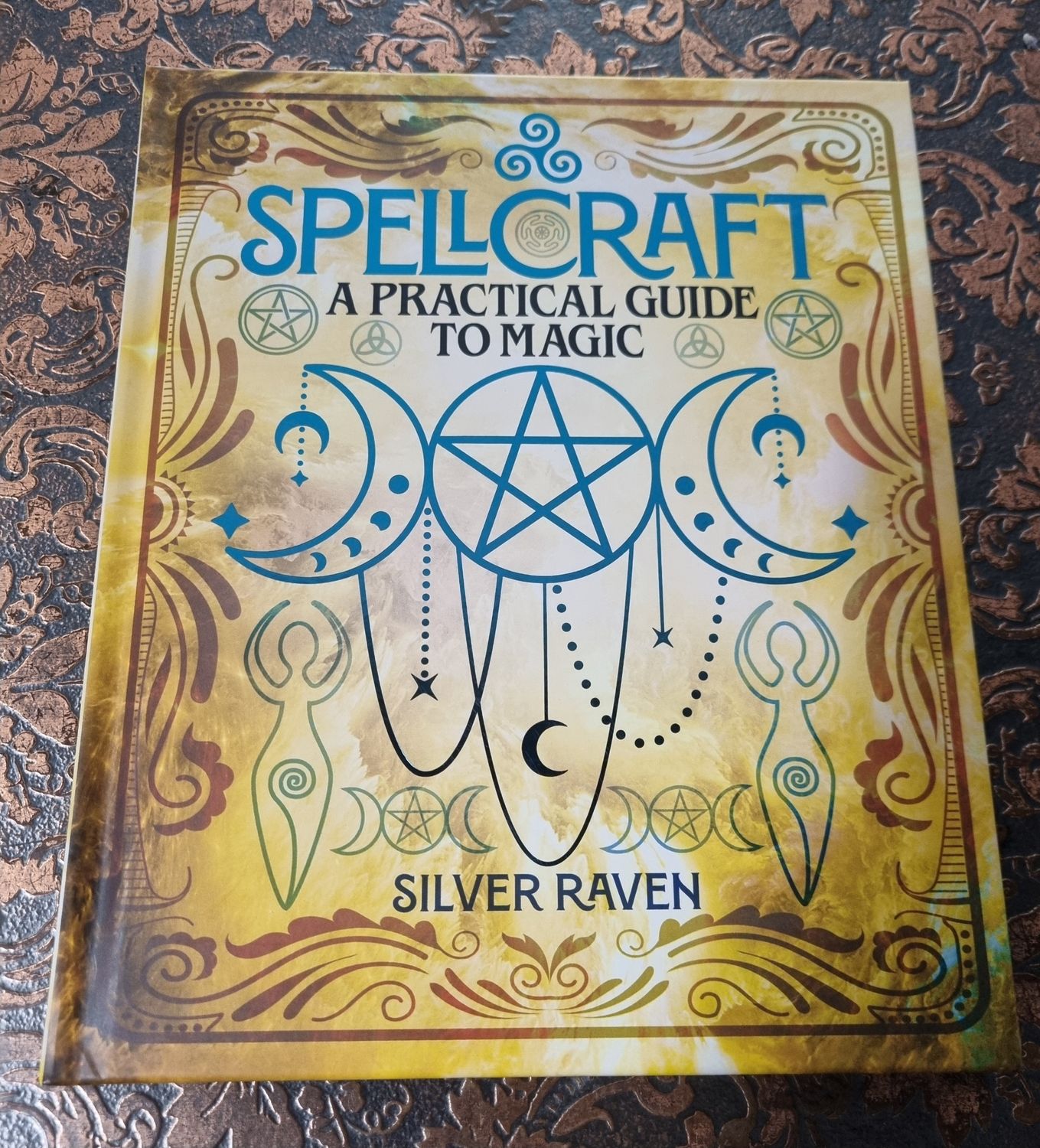 Spellcraft, A Practical Guide to Magic