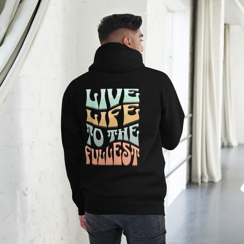 Live Life To The Fullest Unisex Hoodie