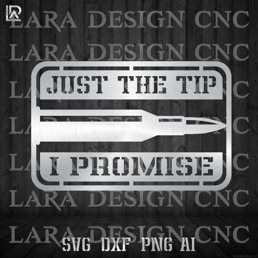 JUST THE TIP I PROMISE - DXF - SVG - AI - PDF - VECTOR CUT FILE