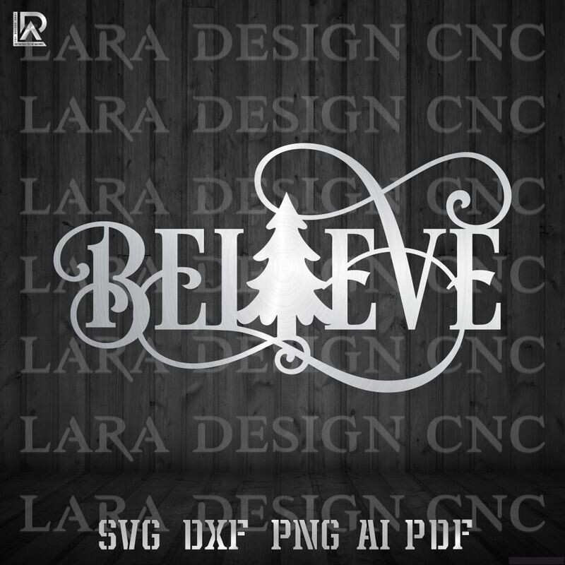 BELIEVE - DXF - SVG - AI - PDF CUT FILES