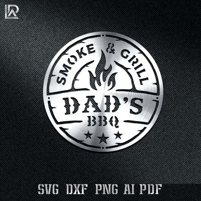 dad&#39;s bbq - smoke &amp; grill - Dxf Svg Ai Pdf - cut files