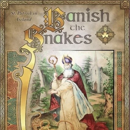 Banish the Snakes, St. Patrick in Ireland