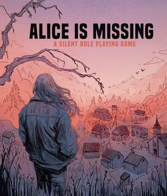 Alice is Missing A silent Role Playing Game
