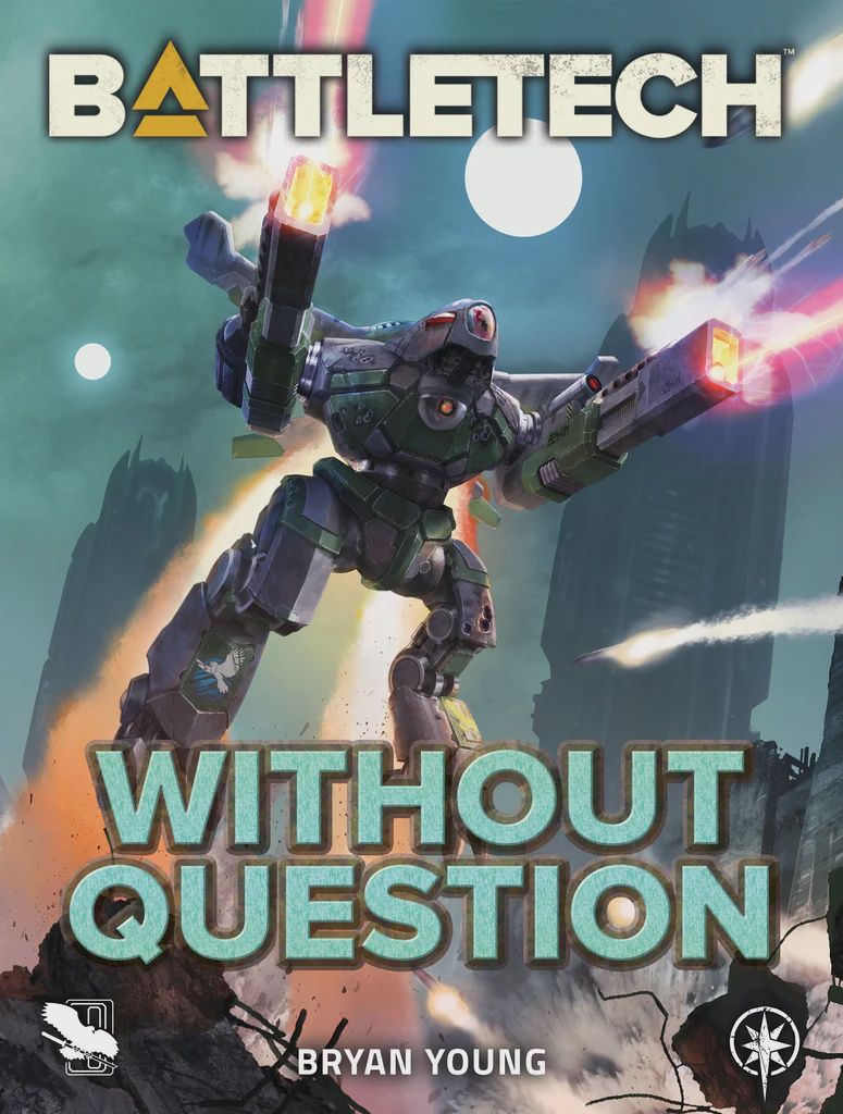 Battletech Without Question by Bryan Young
