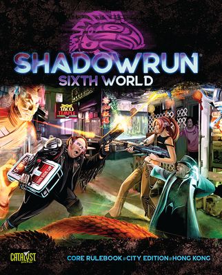 Shadowrun Hong Kong Sixth World Core Rulebook