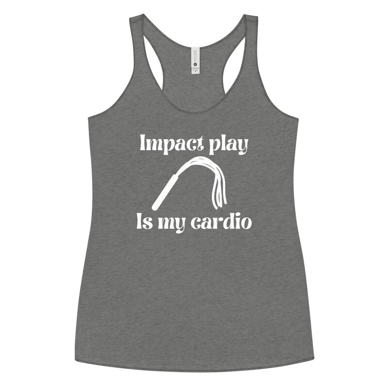 Impact Play Is My Cardio Vinyl Racerback Tank