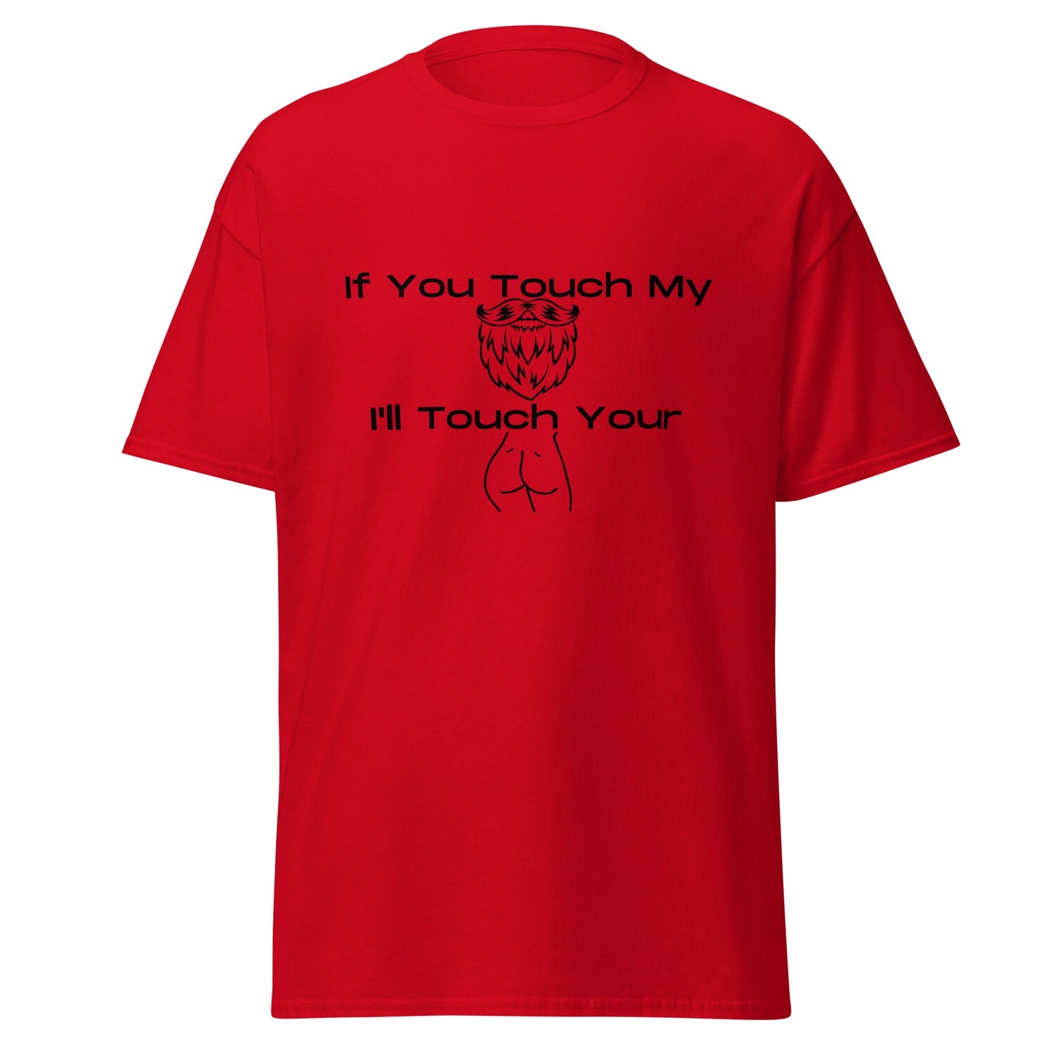 If You Touch My Beard Ill Touch Your Butt Vinyl Shirt