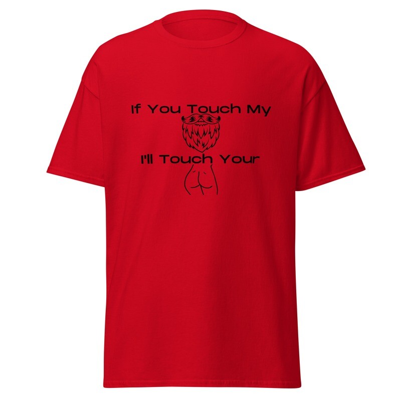 If You Touch My Beard Ill Touch Your Butt Vinyl Shirt