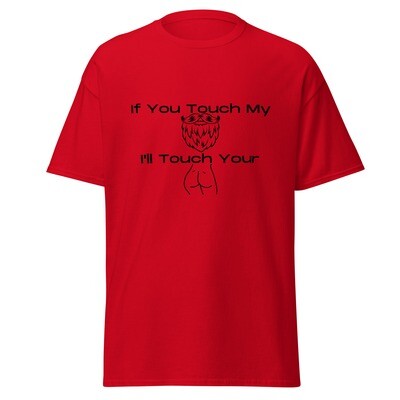 If You Touch My Beard Ill Touch Your Butt Vinyl Shirt