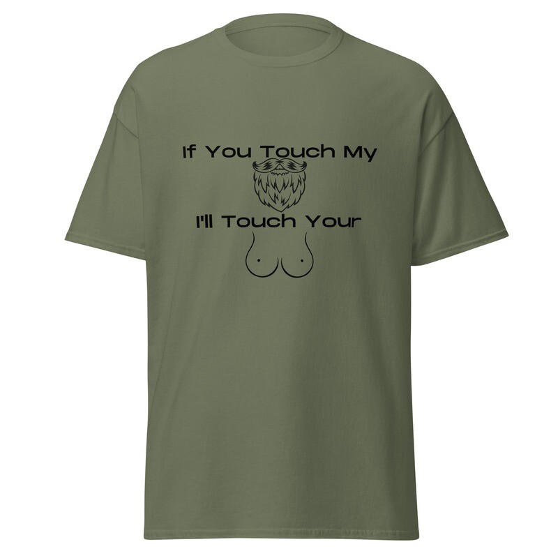 If You Touch My Beard Ill Touch Your Boobs Vinyl Shirt