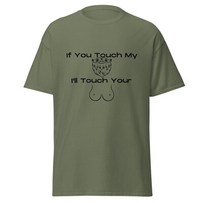 If You Touch My Beard Ill Touch Your Boobs Vinyl Shirt