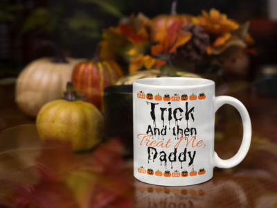 Trick And Then Treat Me Daddy Drippy Font Coffee 12oz Mug