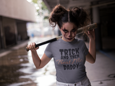 Trick And Then Treat Me Daddy - Vinyl Shirt