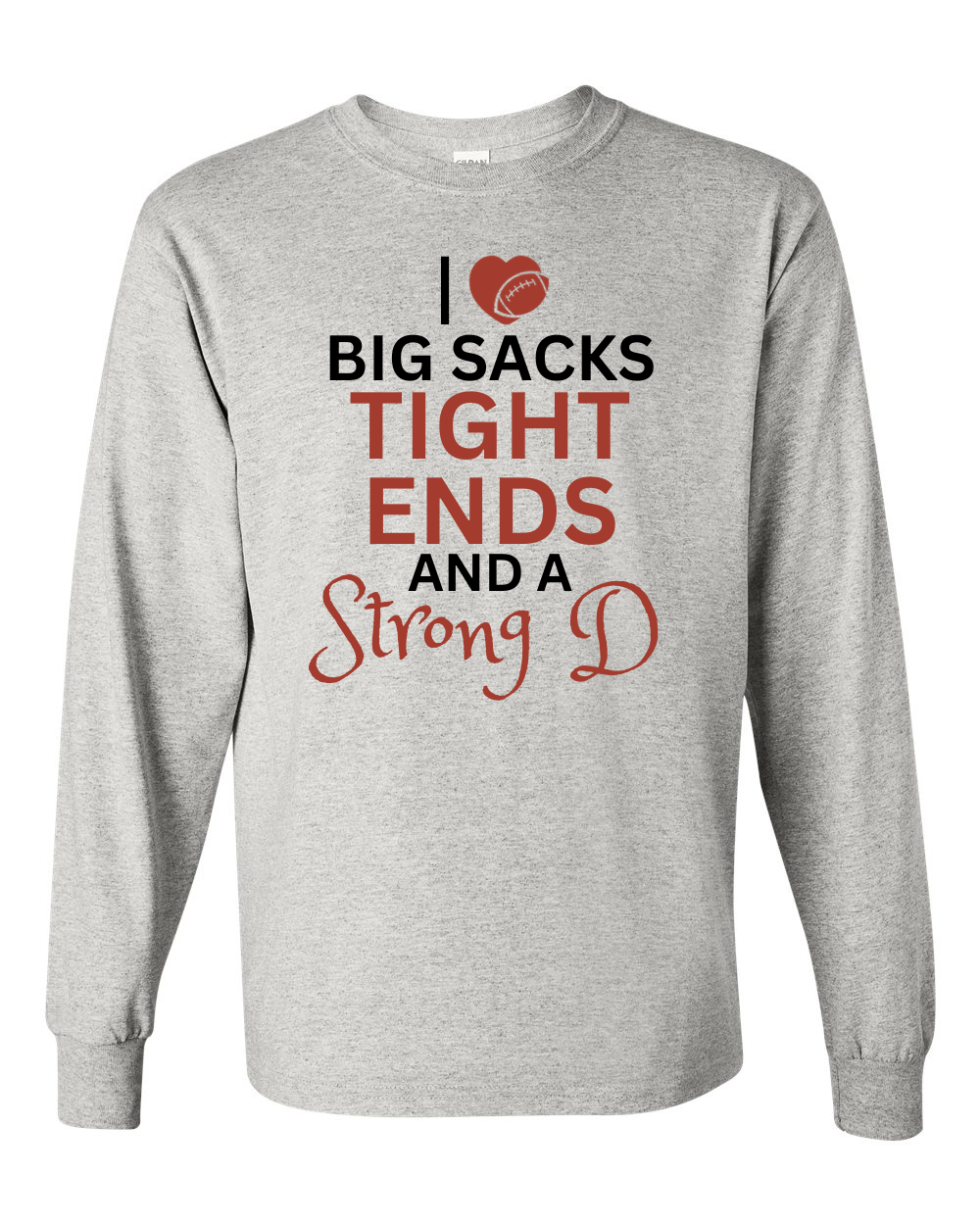 I Love Big Sacks Tight Ends And A Strong D Long sleeve Vinyl Shirt