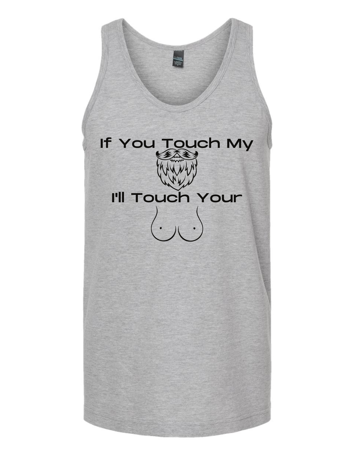 If You Touch My Beard Ill Touch Your Boobs Men&#39;s Vinyl Tank