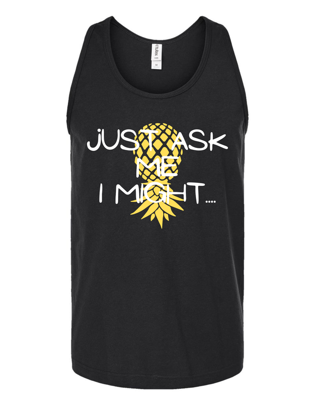 Just Ask Me I Might Men&#39;s Vinyl Tank